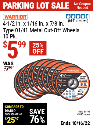 Buy the WARRIOR 4-1/2 in. 40 Grit Metal Cut-off Wheel 10 Pk. (Item 45430/61195) for $5.99, valid through 10/16/2022.