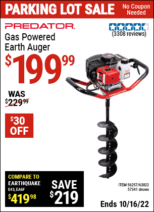 Buy the PREDATOR Gas Powered Earth Auger (Item 56257/57341/63022) for $199.99, valid through 10/16/2022.