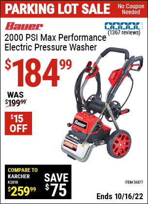 Buy the BAUER 2000 PSI Max Performance Electric Pressure Washer (Item 56877) for $184.99, valid through 10/16/2022.