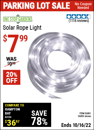 Buy the ONE STOP GARDENS Solar Rope Light (Item 56883/56881) for $7.99, valid through 10/16/2022.