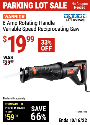 Buy the WARRIOR 6 Amp Rotating Handle Variable Speed Reciprocating Saw (Item 57806) for $19.99, valid through 10/16/2022.