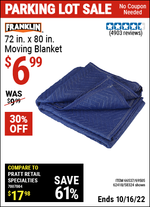 Buy the FRANKLIN 72 in. x 80 in. Moving Blanket (Item 58324/66537/69505/62418) for $6.99, valid through 10/16/2022.