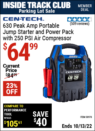 Inside Track Club members can buy the CEN-TECH 630 Peak Amp Portable Jump Starter and Power Pack with 250 PSI Air Compressor (Item 58978) for $64.99, valid through 10/13/2022.