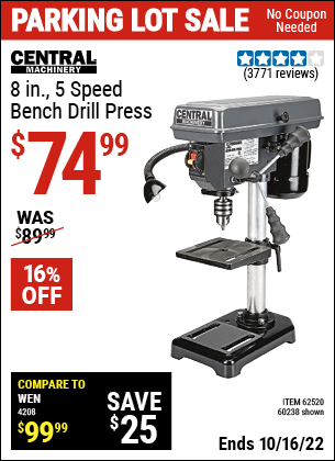 Buy the CENTRAL MACHINERY 8 in. 5 Speed Bench Drill Press (Item 60238/62520) for $74.99, valid through 10/16/2022.