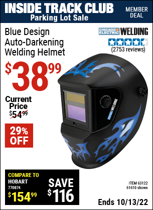 Inside Track Club members can buy the CHICAGO ELECTRIC Blue Design Auto Darkening Welding Helmet (Item 61610/63122) for $38.99, valid through 10/13/2022.