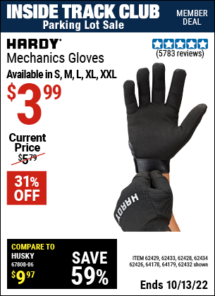 Inside Track Club members can buy the HARDY Mechanic's Gloves X-Large (Item 62432/62429/62433/62428/62434/62426/64178/64179 ) for $3.99, valid through 10/13/2022.