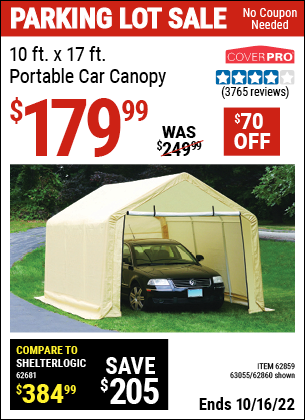 Buy the COVERPRO 10 Ft. X 17 Ft. Portable Garage (Item 62860/62859/63055) for $179.99, valid through 10/16/2022.