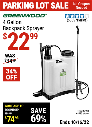 Buy the GREENWOOD 4 gallon Backpack Sprayer (Item 63092/63036) for $22.99, valid through 10/16/2022.