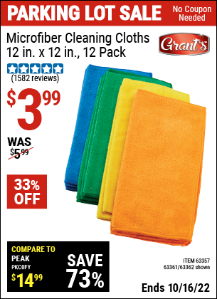 Buy the GRANT'S Microfiber Cleaning Cloth 12 in. x 12 in. 12 Pk. (Item 63362/63357/63361) for $3.99, valid through 10/16/2022.