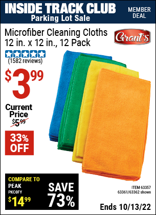 Inside Track Club members can buy the GRANT'S Microfiber Cleaning Cloth 12 in. x 12 in. 12 Pk. (Item 63362/63357/63361) for $3.99, valid through 10/13/2022.