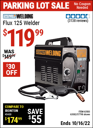 Buy the CHICAGO ELECTRIC Flux 125 Welder (Item 63582/57798/63583) for $119.99, valid through 10/16/2022.