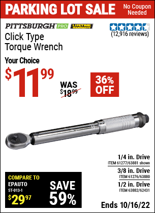 Buy the PITTSBURGH 3/8 in. Drive Click Type Torque Wrench (Item 63880/61276/63881/61277/63882/62431) for $11.99, valid through 10/16/2022.