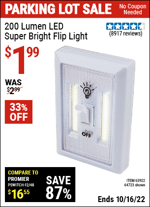 Buy the 200 Lumen LED Super Bright Flip Light (Item 64723/63922) for $1.99, valid through 10/16/2022.