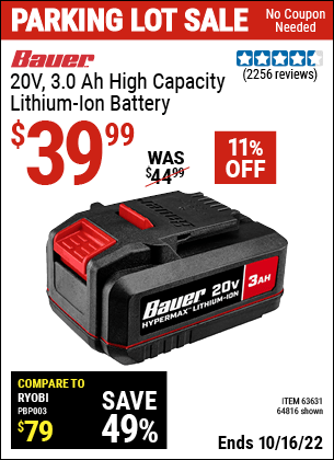 Buy the BAUER 20V HyperMax Lithium-Ion 3.0 Ah High Capacity Battery (Item 64816/63631) for $39.99, valid through 10/16/2022.