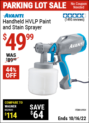 Buy the AVANTI Handheld HVLP Paint & Stain Sprayer (Item 64934) for $49.99, valid through 10/16/2022.