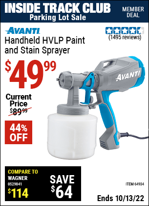 Inside Track Club members can buy the AVANTI Handheld HVLP Paint & Stain Sprayer (Item 64934) for $49.99, valid through 10/13/2022.