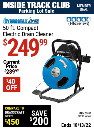 Inside Track Club members can buy the PACIFIC HYDROSTAR 50 Ft. Compact Electric Drain Cleaner (Item 68285/61856) for $249.99, valid through 10/13/2022.