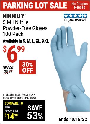 Buy the HARDY 5 Mil Nitrile Powder-Free Gloves 100 Pc (Item 68496/64418/68496/61363/68497/61360/68498/61359) for $6.99, valid through 10/16/2022.