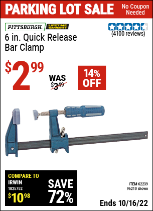 Buy the PITTSBURGH 6 in. Quick Release Bar Clamp (Item 96210/62239) for $2.99, valid through 10/16/2022.