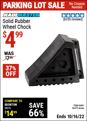 Buy the HAUL-MASTER Solid Rubber Wheel Chock (Item 96479/56891) for $4.99, valid through 10/16/2022.