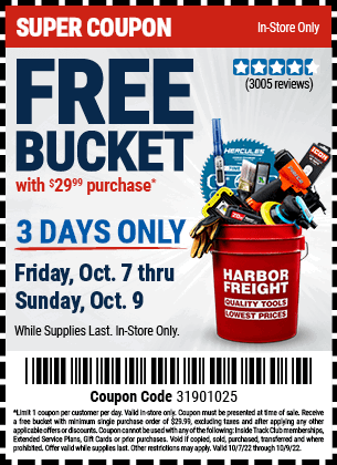 Buy the Spend $29.99 at Harbor Freight Tools get Bucket for FREE, valid through 10/9/2022.