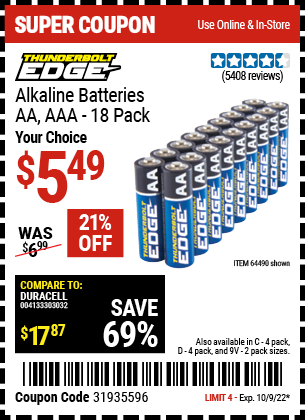 Buy the THUNDERBOLT EDGE Alkaline Batteries (Item 64490/64491/64489/64492/64493/64356/64355) for $5.49, valid through 10/9/2022.