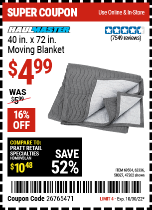 Buy the FRANKLIN 40 in. x 72 in. Moving Blanket (Item 58327/47262/69504/62336) for $4.99, valid through 10/30/2022.