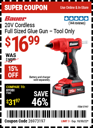 Buy the BAUER 20v Cordless Full Sized Glue Gun (Item 57997) for $16.99, valid through 10/30/2022.