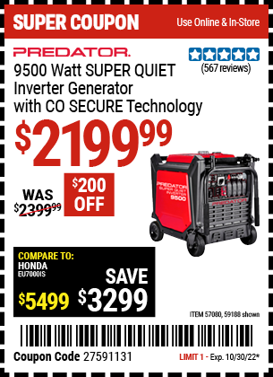 Buy the PREDATOR 9500 Watt Super Quiet Inverter Generator with CO SECURE™ Technology (Item 57080/59188) for $2199.99, valid through 10/30/2022.