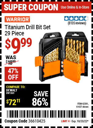 Buy the WARRIOR Titanium Drill Bit Set 29 Pc (Item 61637/62281) for $9.99, valid through 10/23/2022.