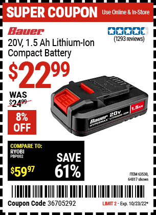 Buy the BAUER 20V HyperMax Lithium-Ion 1.5 Ah Compact Battery (Item 64817/63530) for $22.99, valid through 10/23/2022.