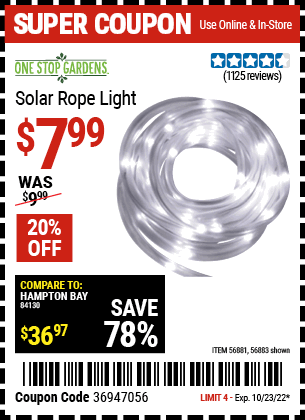 Buy the ONE STOP GARDENS Solar Rope Light (Item 56883/56881) for $7.99, valid through 10/23/2022.