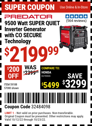 Buy the PREDATOR 9500 Watt Super Quiet Inverter Generator with CO SECURE Technology (Item 57080/59188) for $2199.99, valid through 10/23/2022.