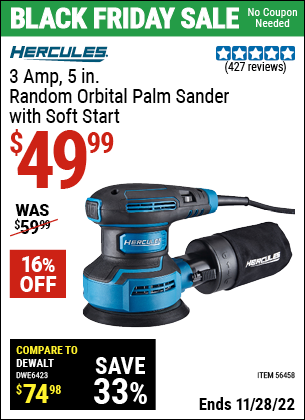 Buy the HERCULES 3 Amp Corded 5 In. Variable Speed Random Orbital Sander (Item 56458) for $49.99, valid through 11/28/2022.