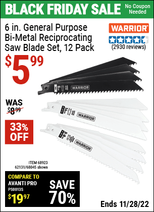 Buy the WARRIOR 6 in. General Purpose Bi-Metal Reciprocating Saw Blade Assortment 12 Pk. (Item 68045/68923/62131) for $5.99, valid through 11/28/2022.