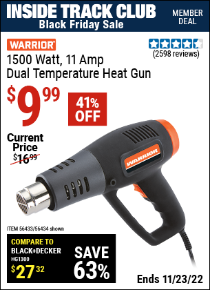 Inside Track Club members can buy the WARRIOR 1500 Watt Dual Temperature Heat Gun (Item 56434/56433) for $9.99, valid through 11/23/2022.