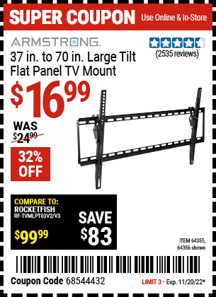 Buy the ARMSTRONG Large Tilt Flat Panel TV Mount (Item 64356/64355) for $16.99, valid through 11/20/2022.