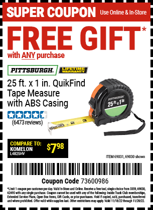 Buy the Buy any item Get PITTSBURGH 25 ft. x 1 in. QuikFind Tape Measure with ABS Casing for Free, valid through 11/20/2022.