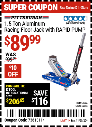 Buy the PITTSBURGH 1.5 Ton Aluminum Rapid Pump Racing Floor Jack (Item 64545/64552) for $89.99, valid through 11/20/2022.