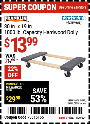 Buy the HAUL-MASTER 30 In x 18 In 1000 Lbs. Capacity Hardwood Dolly (Item 38970/58314/58316/61897/39757/60496/62398) for $13.99, valid through 11/20/2022.