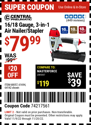 Buy the CENTRAL PNEUMATIC 16/18 Gauge 3-in-1 Air Nailer/Stapler (Item 64142/68057/61694) for $79.99, valid through 11/20/2022.