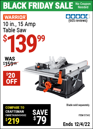 Buy the WARRIOR 10 In. 15 Amp Table Saw (Item 57342) for $139.99, valid through 12/4/2022.