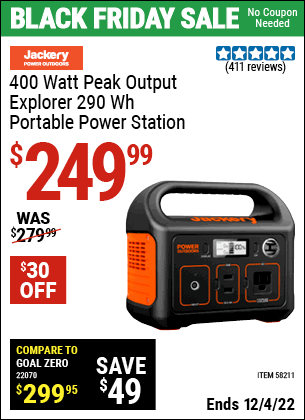 Buy the JACKERY 400 Watt Peak Output Explorer 290 Wh Portable Power Station (Item 58211) for $249.99, valid through 12/4/2022.