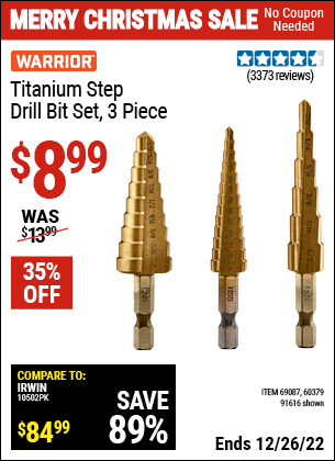 Buy the WARRIOR Titanium High Speed Steel Step Bit Set 3 Pc. (Item 91616/69087/60379) for $8.99, valid through 12/26/2022.