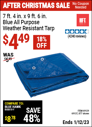 Buy the HFT 7 ft. 4 in. x 9 ft. 6 in. Blue All Purpose/Weather Resistant Tarp (Item 00877/69129/69137) for $4.49, valid through 1/12/2023.