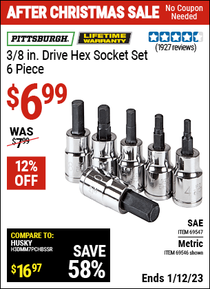 Buy the PITTSBURGH 3/8 in. Drive Metric Hex Socket Set 6 Pc. (Item 69546/69547) for $6.99, valid through 1/12/2023.