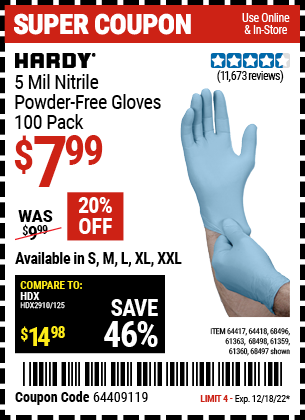 Buy the HARDY 5 Mil Nitrile Powder-Free Gloves 100 Pc (Item 68496/64417/64418/68496/68497/68498) for $7.99, valid through 12/18/2022.