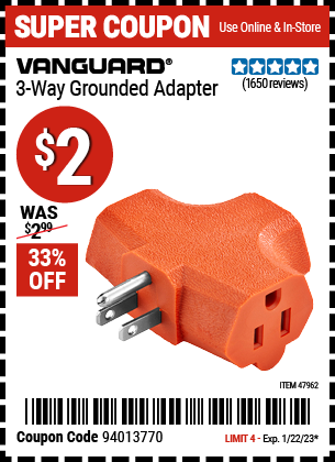 Buy the VANGUARD 3-Way Grounded Adapter (Item 47962) for $2, valid through 1/22/2023.