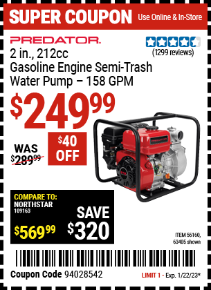 Buy the PREDATOR 2 in. 212cc Gasoline Engine Semi-Trash Water Pump (Item 63405/56160) for $249.99, valid through 1/22/2023.