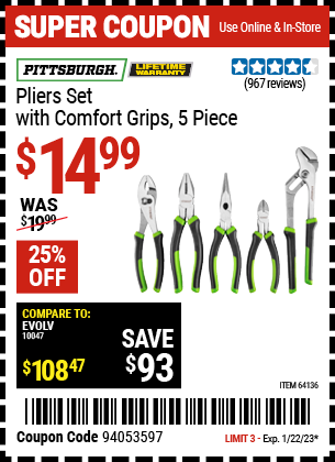 Buy the PITTSBURGH Pliers Set with Comfort Grips 5 Pc. (Item 64136) for $14.99, valid through 1/22/2023.